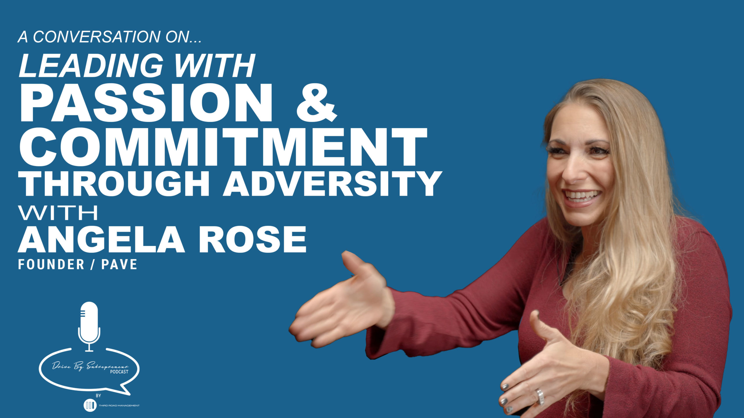 Leading With Passion & Commitment Through Adversity – Drive By Entrepreneur Podcast S1E5