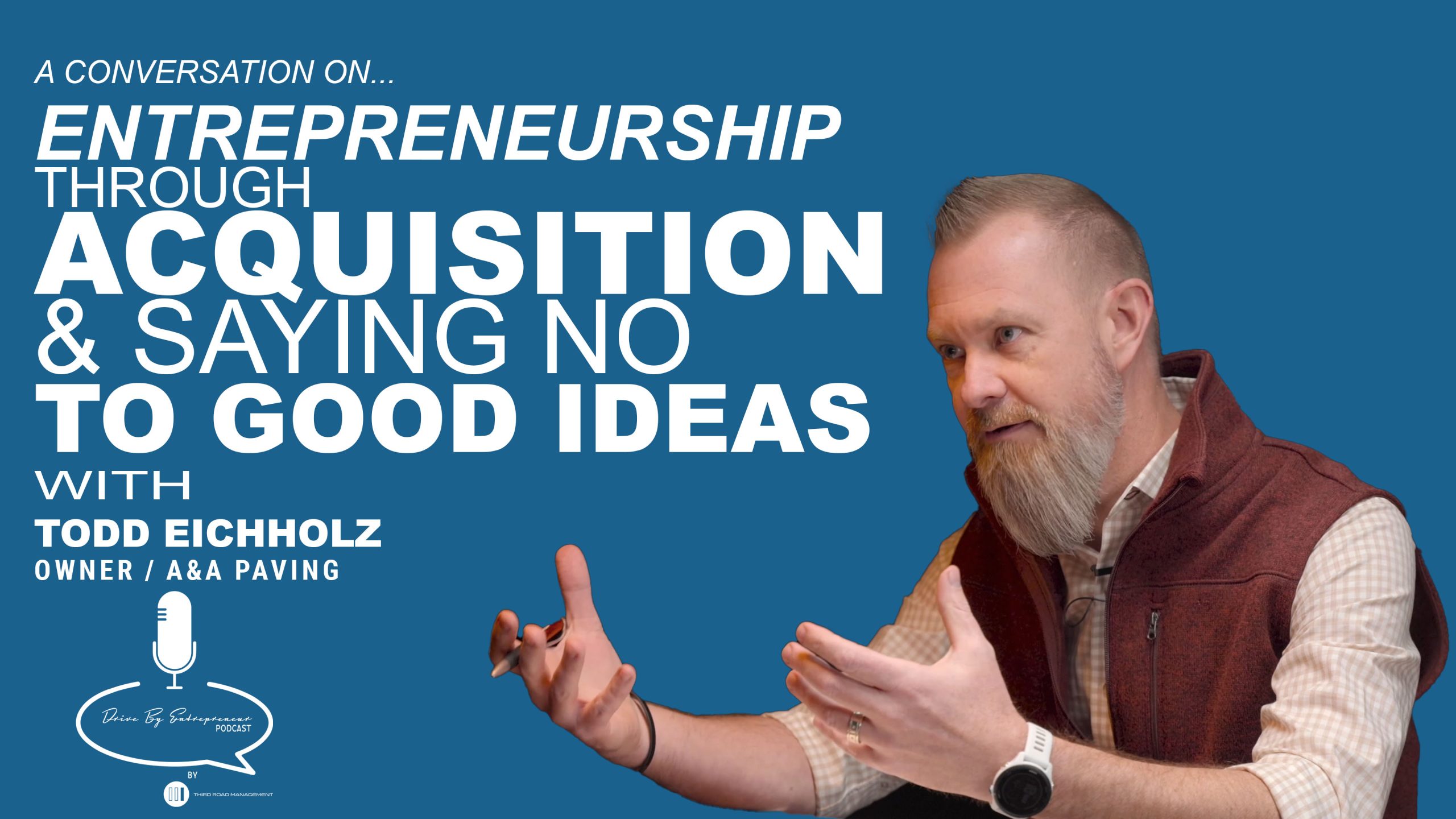 Entrepreneurship Through Acquisition & Saying No To Good Ideas – Drive By Entrepreneur Podcast S1E11