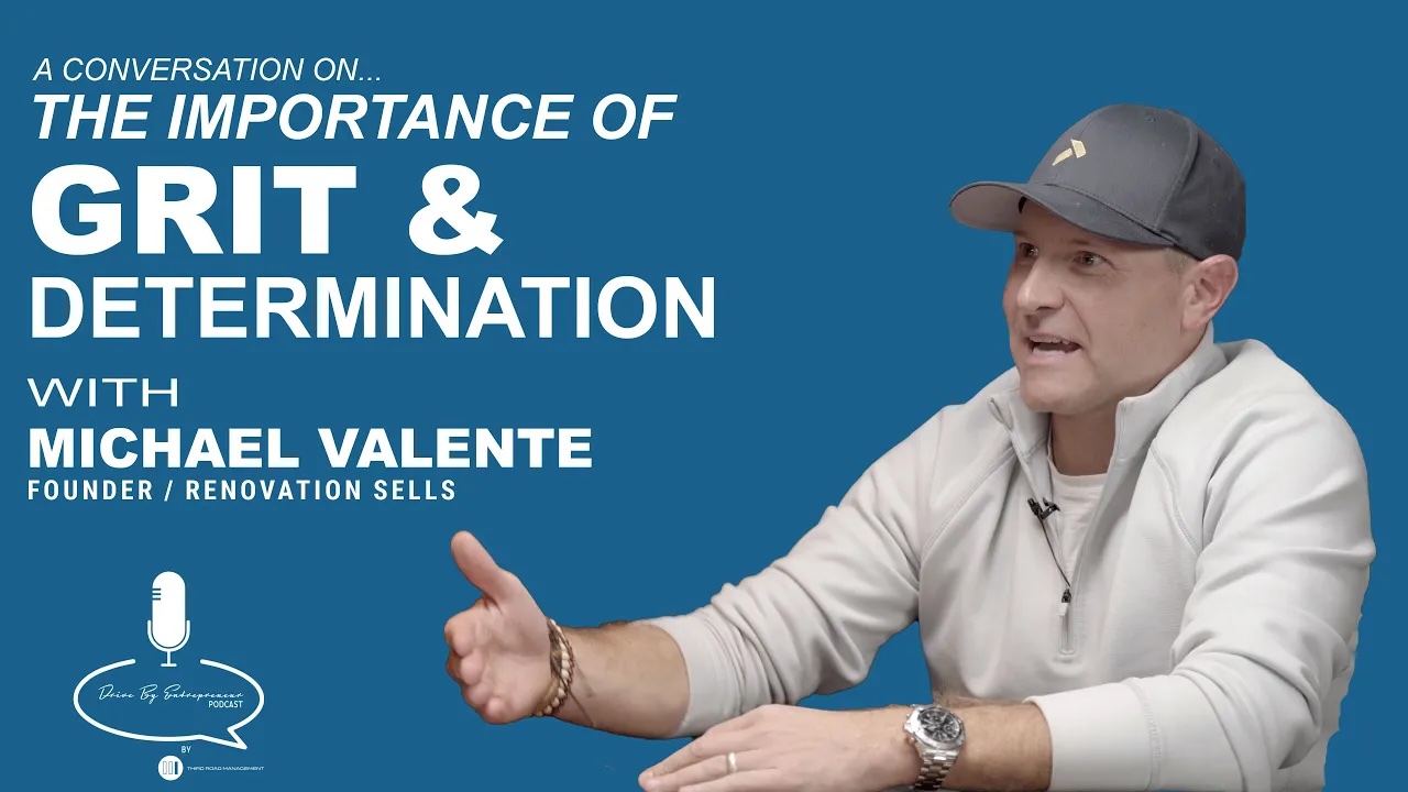 The Importance of Grit & Determination with Michael Valente – Drive By Entrepreneur Podcast S2E2