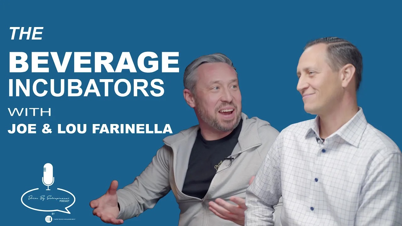 Joe & Lou Farinella: The Beverage Incubators – Drive By Entrepreneur Podcast S2E7