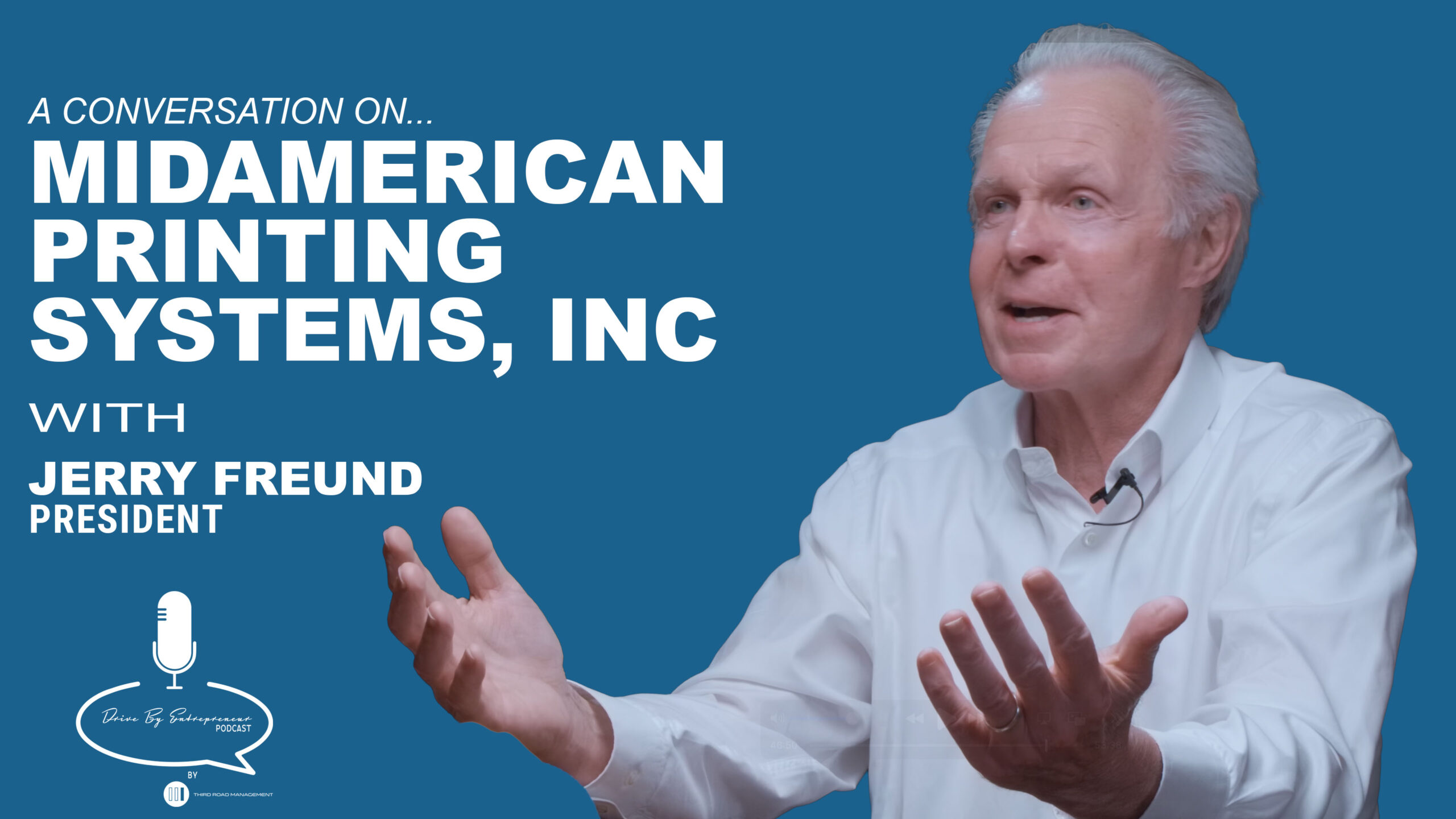 Jerry Freund: MidAmerican Printing Systems, Inc – Drive By Entrepreneur Podcast S2E21